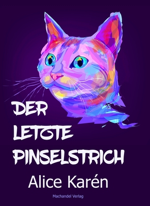 Der letzte Pinselstrich von Karén,  Alice