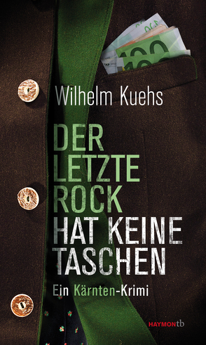 Der letzte Rock hat keine Taschen von Kuehs,  Wilhelm