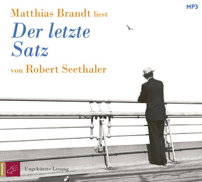 Der letzte Satz von Brandt,  Matthias, Seethaler,  Robert