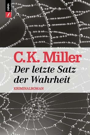 Der letzte Satz der Wahrheit von Miller,  C.K.