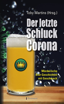 Der letzte Schluck Corona von Martins,  Toby