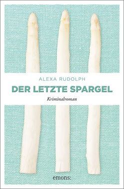 Der letzte Spargel von Rudolph,  Alexa