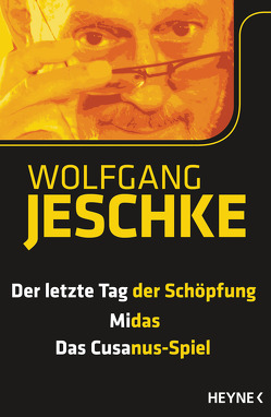 Der letzte Tag der Schöpfung – Midas – Das Cusanus-Spiel von Jeschke,  Wolfgang