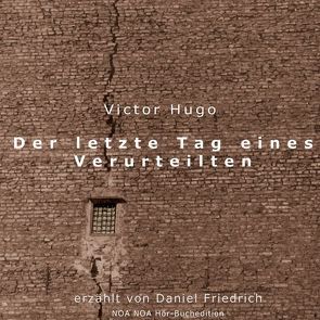 Der letzte Tag eines Verurteilten von Friedrich,  Daniel, Hugo,  Victor, Koester,  Jan, unbekannt, Wilhelmi,  Ernie