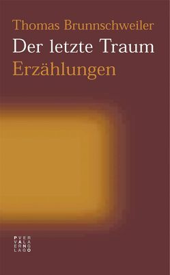 Der letzte Traum von Brunnschweiler,  Thomas