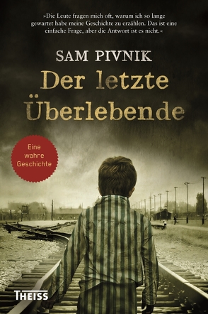 Der letzte Überlebende von Pivnik,  Sam, Strerath-Bolz,  Ulrike