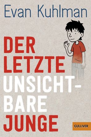 Der letzte unsichtbare Junge von Coovert,  J.P., Gutzschhahn,  Uwe-Michael, Kuhlman,  Evan