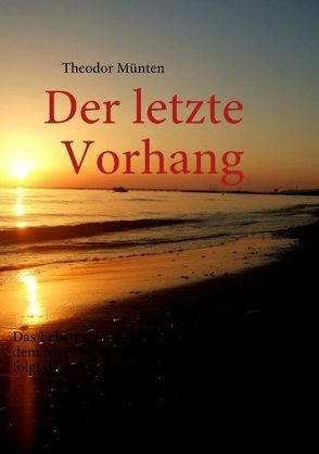 Der letzte Vorhang von Münten,  Theodor