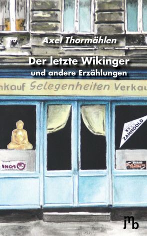 Der letzte Wikinger und andere Erzählungen von Kirchhof,  Peter K, Thormählen,  Axel