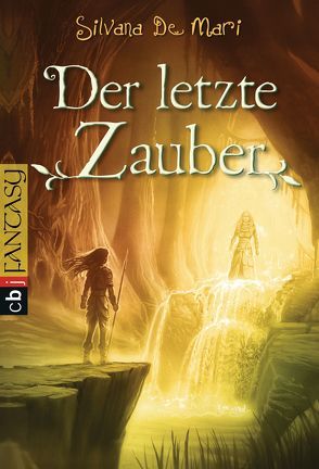 Der letzte Zauber von De Mari,  Silvana, Kleiner,  Barbara