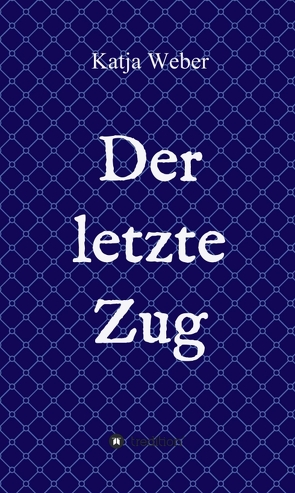 Der letzte Zug von Weber,  Katja