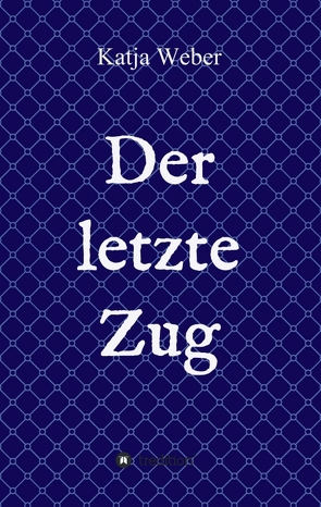 Der letzte Zug von Weber,  Katja