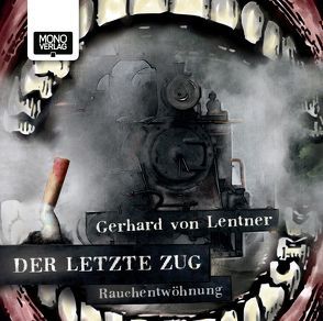 Der letzte Zug von Lentner,  Gerhard von, Paniagua,  J.C.