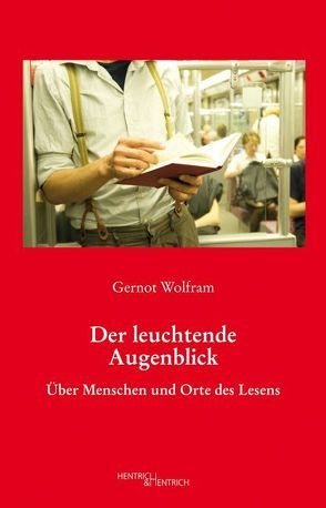 Der leuchtende Augenblick von Wolfram,  Gernot