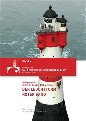 Der Leuchtturm Roter Sand von Neß,  Wolfgang, Onnen,  Christine, Peters,  Dirk J