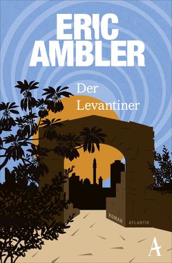 Der Levantiner von Ambler,  Eric, Knoth,  Tom