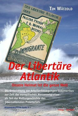 Der Libertäre Atlantik von Wätzold,  Tim