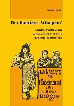 Der libertäre ´Schulplan´ von Marti,  Stephan