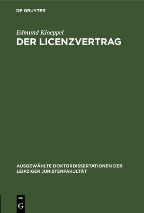 Der Licenzvertrag von Kloeppel,  Edmund