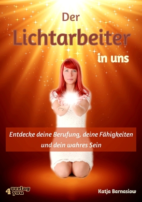 Der Lichtarbeiter in uns von Barnasiow,  Katja