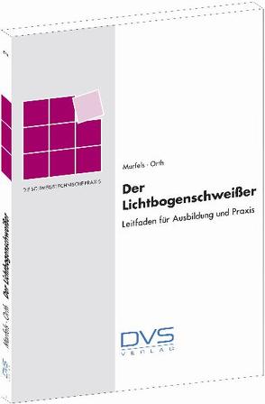 Der Lichtbogenschweisser von Marfels,  W, Orth,  L