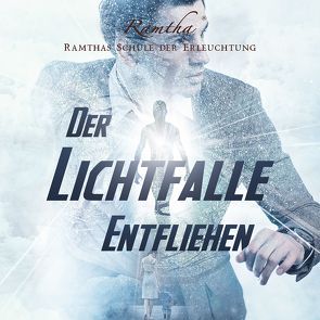 Der Lichtfalle entfliehen von Kreidler,  Renate, Ramtha, 