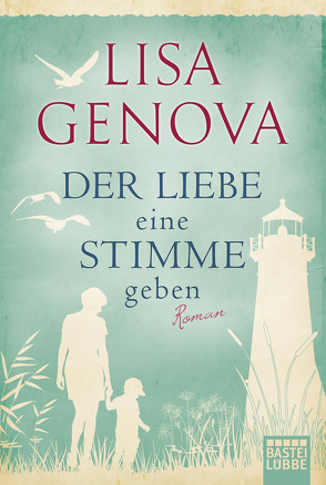 Der Liebe eine Stimme geben von Dünninger,  Veronika, Genova,  Lisa