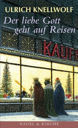 Der liebe Gott geht auf Reisen von Knellwolf,  Ulrich