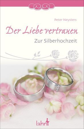 Der Liebe vertrauen von Neysters,  Peter