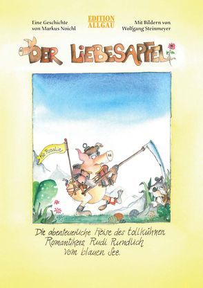 Der Liebesapfel von Elgass,  Peter, Noichl,  Markus, Steinmeyer,  Wolfgang