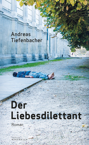 Der Liebesdilettant von Tiefenbacher,  Andreas