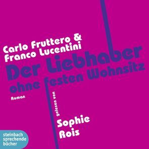 Der Liebhaber ohne festen Wohnsitz von Fruttero,  Carlo, Lucentini,  Franco, Rois,  Sophie