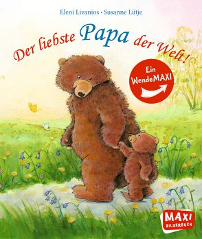 Der liebste Papa der Welt/Die liebste Mama der Welt von Livanios,  Eleni, Lütje,  Susanne