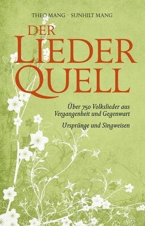 Der LiederQuell von Mang,  Sunhilt, Mang,  Theo
