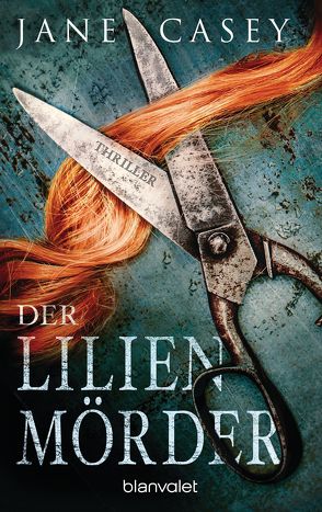 Der Lilienmörder von Casey,  Jane, Reinhart,  Franka