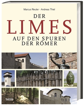 Der Limes von Reuter,  Marcus, Thiel,  Andreas