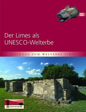 Der Limes als UNESCO-Welterbe von Becker,  Thomas, Bender,  Stephan, Deutsche Limeskommission, Flügel,  Christop, Jost,  Cliff, Thiel,  Andreas