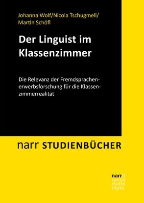 Der Linguist im Klassenzimmer von Schöfl,  Martin, Tschugmell,  Nicola, Wolf,  Johanna