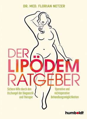 Der Lipödem Ratgeber von Netzer,  Dr. med. Florian J.