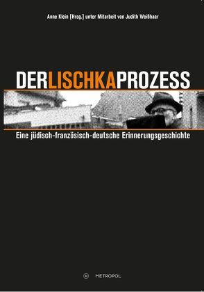 Der Lischka-Prozess von Klein,  Anne, Weißhaar,  Judith