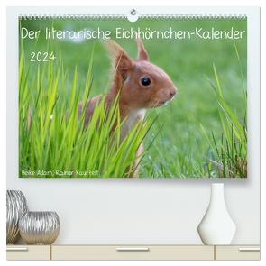 Der literarische Eichhörnchen-Kalender (hochwertiger Premium Wandkalender 2024 DIN A2 quer), Kunstdruck in Hochglanz von Adam,  Heike