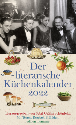 Der literarische Küchenkalender 2022 von Schönfeldt,  Sybil Gräfin