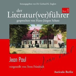 Der Literatur(ver)führer – Band 1: Jean Paul von Englert,  Gerhard K, Friedrich,  Sven, Schatz,  Hans Jürgen