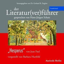 Der Literatur(ver)führer – Sonderband „Hesperus“ von Jean Paul von Englert,  Gerhard K, Hunfeld,  Barbara, Schatz,  Hans,  J