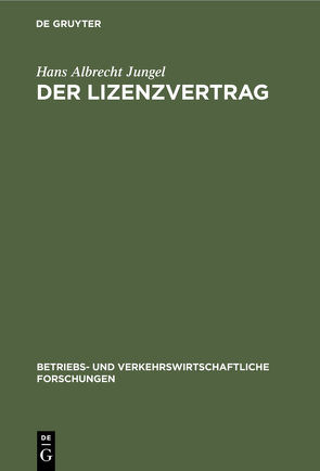 Der Lizenzvertrag von Jungel,  Hans Albrecht