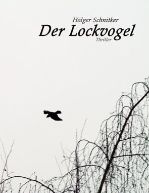 Der Lockvogel von Schnitker,  Holger