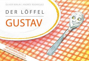 Der Löffel Gustav von Berlin,  Oliver, Rodriguez,  Andrés