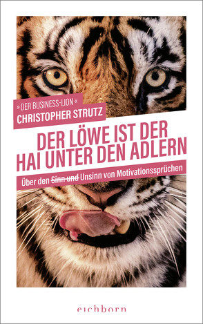 Der Löwe ist der Hai unter den Adlern von Strutz,  Christopher