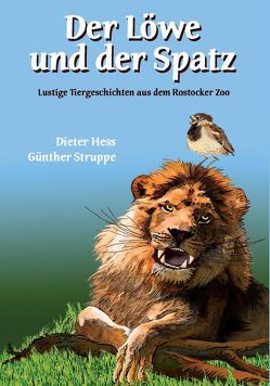 Der Löwe und der Spatz von Hess,  Dieter, Struppe,  Günther