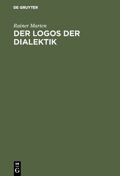 Der Logos der Dialektik von Marten,  Rainer